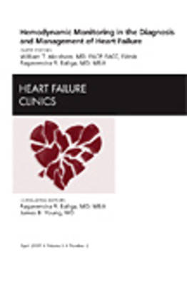 Hemodynamic Monitoring in the Diagnosis and Management of Heart Failure, An Issue of Heart Failure Clinics: Volume 5-2