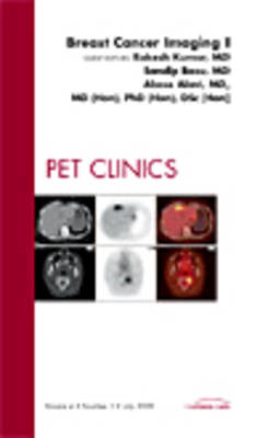 Breast Cancer Imaging I, An Issue of PET Clinics: Volume 4-3