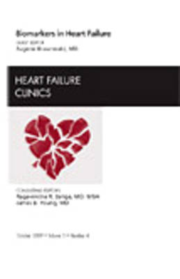 Biomarkers in Heart Failure, An Issue of Heart Failure Clinics: Volume 5-4