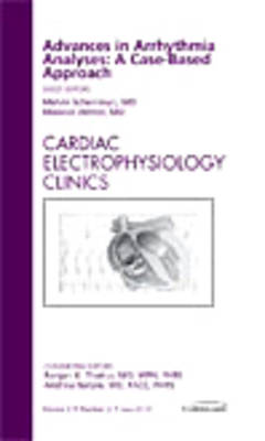 Advances in Arrhythmia Analyses: A Case-Based Approach, An Issue of Cardiac Electrophysiology Clinics: Volume 2-2