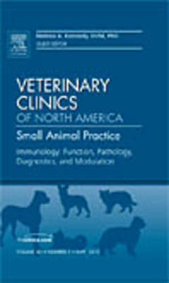 Immunology: Function, Pathology, Diagnostics, and Modulation, An Issue of Veterinary Clinics: Small Animal Practice: Volume 40-3