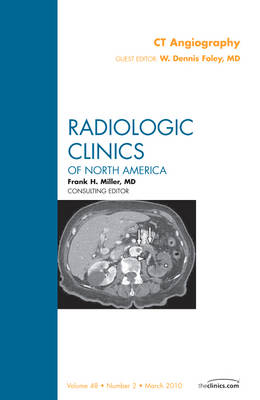 CT Angiography, An Issue of Radiologic Clinics of North America: Volume 48-2