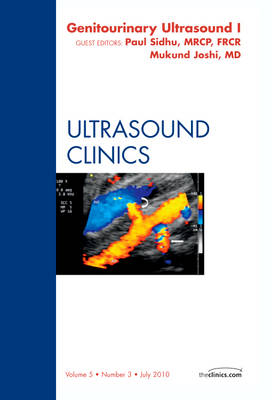 Genitourinary Ultrasound, An Issue of Ultrasound Clinics Part 1: Volume 5-3