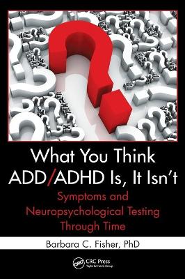 What You Think ADD/ADHD Is, It Isn't