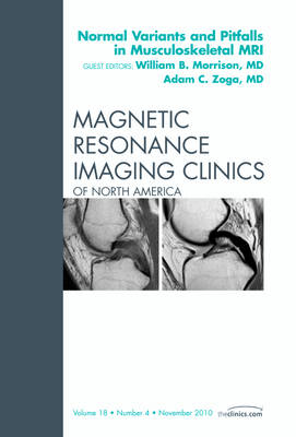 Normal Variants and Pitfalls in Musculoskeletal MRI, An Issue of Magnetic Resonance Imaging Clinics: Volume 18-4