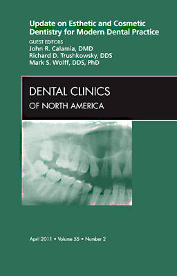 Update on Esthetic and Cosmetic Dentistry for Modern Dental Practice, An Issue of Dental Clinics: Volume 55-2