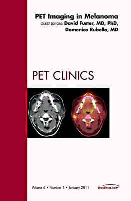 Pet Imaging in Melanoma, An Issue of PET Clinics: Volume 6-1