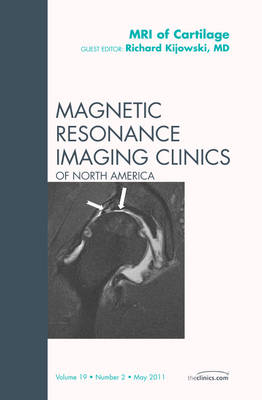 MRI of Cartilage, An Issue of Magnetic Resonance Imaging Clinics: Volume 19-2