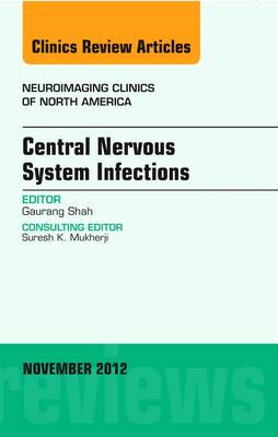 Central Nervous System Infections, An Issue of Neuroimaging Clinics: Volume 22-4