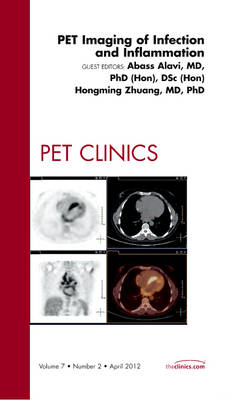 PET Imaging of Infection and Inflammation, An Issue of PET Clinics: Volume 7-2