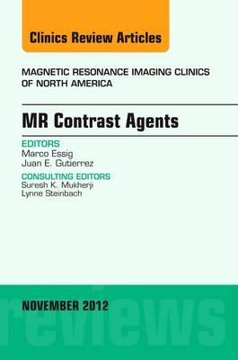 MR Contrast Agents, An Issue of Magnetic Resonance Imaging Clinics: Volume 20-4