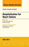 Hospitalization for Heart Failure, An Issue of Heart Failure Clinics: Volume 9-3