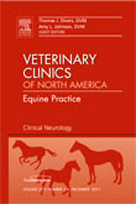 Clinical Neurology, An Issue of Veterinary Clinics: Equine Practice: Volume 27-3