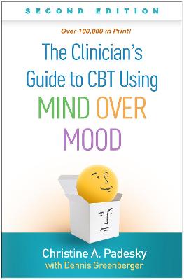 The Clinician's Guide to CBT Using Mind Over Mood