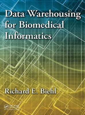 Data Warehousing for Biomedical Informatics