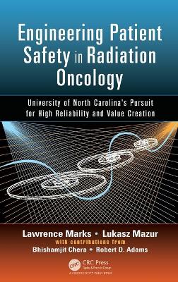 Engineering Patient Safety in Radiation Oncology