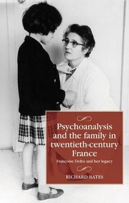 Psychoanalysis and the Family in Twentieth-Century France