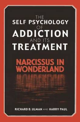 The Self Psychology of Addiction and its Treatment