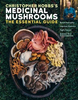 Christopher Hobbs's Guide to Medicinal Mushrooms