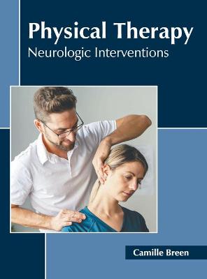 Physical Therapy: Neurologic Interventions