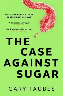 The Case Against Sugar