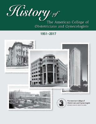 History of the American College of Obstetricians and Gynecologists