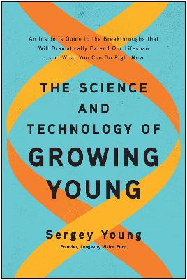 The Science and Technology of Growing Young