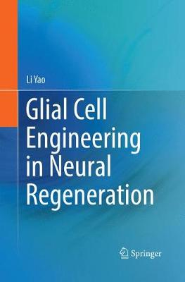 Glial Cell Engineering in Neural Regeneration