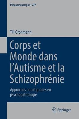 Corps et Monde dans l'Autisme et la Schizophrenie