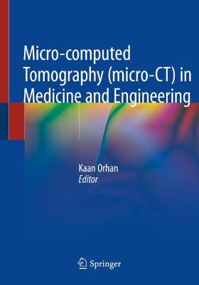 Micro-computed Tomography (micro-CT) in Medicine and Engineering