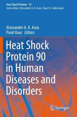 Heat Shock Protein 90 in Human Diseases and Disorders
