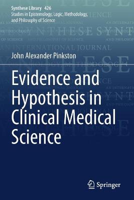 Evidence and Hypothesis in Clinical Medical Science