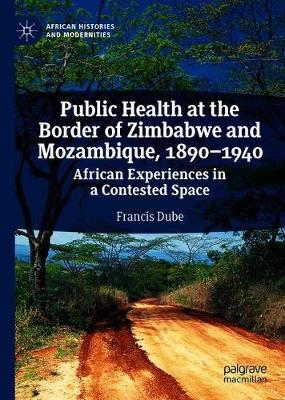 Public Health at the Border of Zimbabwe and Mozambique, 1890-1940