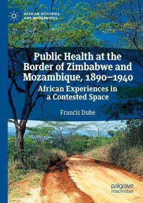 Public Health at the Border of Zimbabwe and Mozambique, 1890-1940