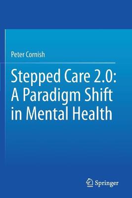 Stepped Care 2.0: A Paradigm Shift in Mental Health