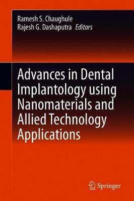 Advances in Dental Implantology using Nanomaterials and Allied Technology Applications