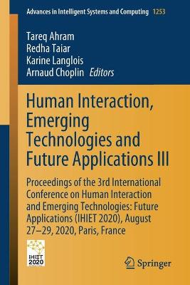 Human Interaction, Emerging Technologies and Future Applications III