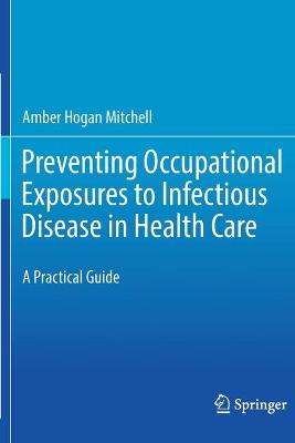 Preventing Occupational Exposures to Infectious Disease in Health Care