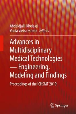 Advances in Multidisciplinary Medical Technologies Engineering, Modeling and Findings