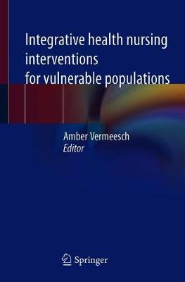 Integrative Health Nursing Interventions for Vulnerable Populations