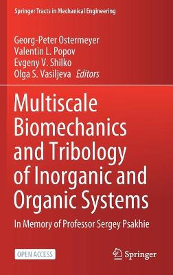 Multiscale Biomechanics and Tribology of Inorganic and Organic Systems