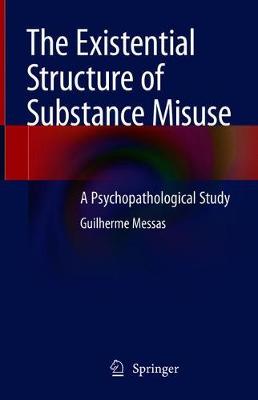 The Existential Structure of Substance Misuse