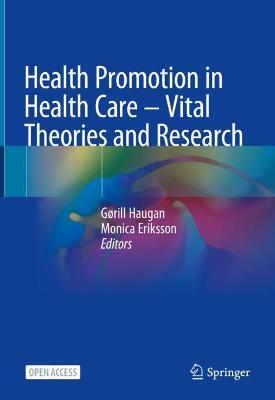 Health Promotion in Health Care - Vital Theories and Research