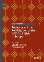 Populism and the Politicization of the COVID-19 Crisis in Europe