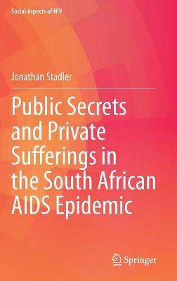 Public Secrets and Private Sufferings in the South African AIDS Epidemic