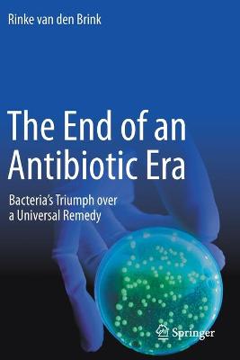 The End of an Antibiotic Era