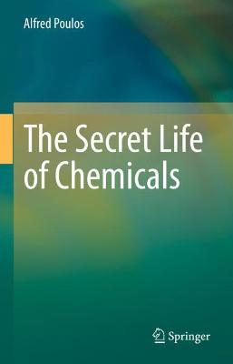 The Secret Life of Chemicals