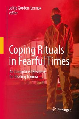 Coping Rituals in Fearful Times