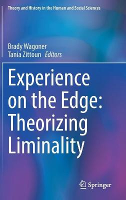 Experience on the Edge: Theorizing Liminality