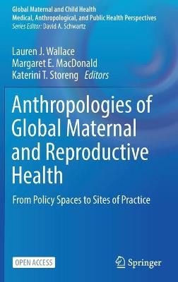 Anthropologies of Global Maternal and Reproductive Health